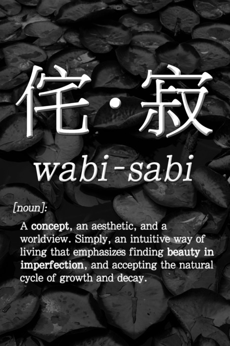 Wabi Sabi – the beauty of imperfection