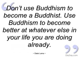 dont-use-buddhism-to-become-buddhist-dalai-lama